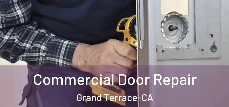 Commercial Door Repair Grand Terrace-CA