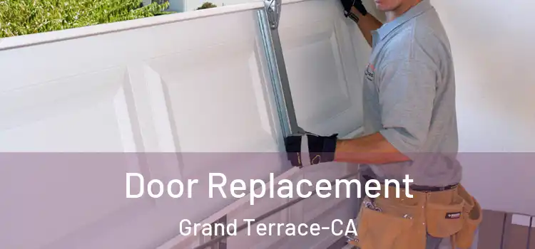 Door Replacement Grand Terrace-CA