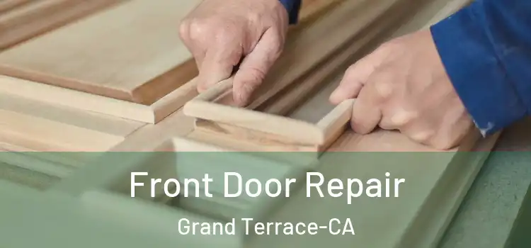 Front Door Repair Grand Terrace-CA