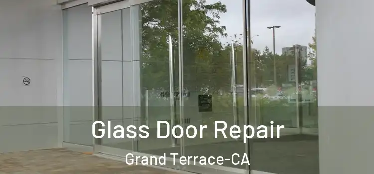 Glass Door Repair Grand Terrace-CA