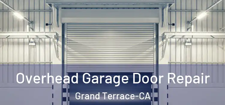 Overhead Garage Door Repair Grand Terrace-CA